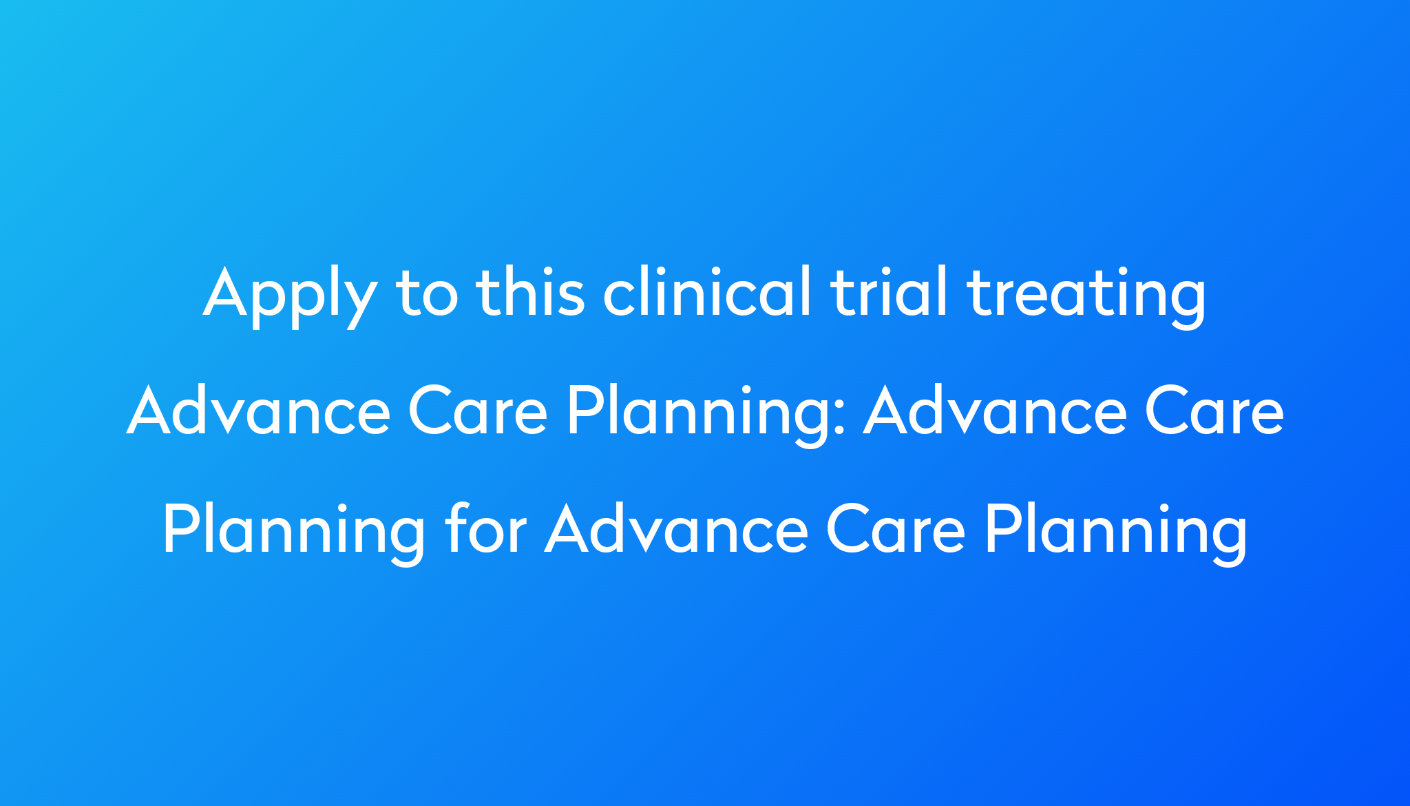 advance-care-planning-for-advance-care-planning-clinical-trial-2024-power